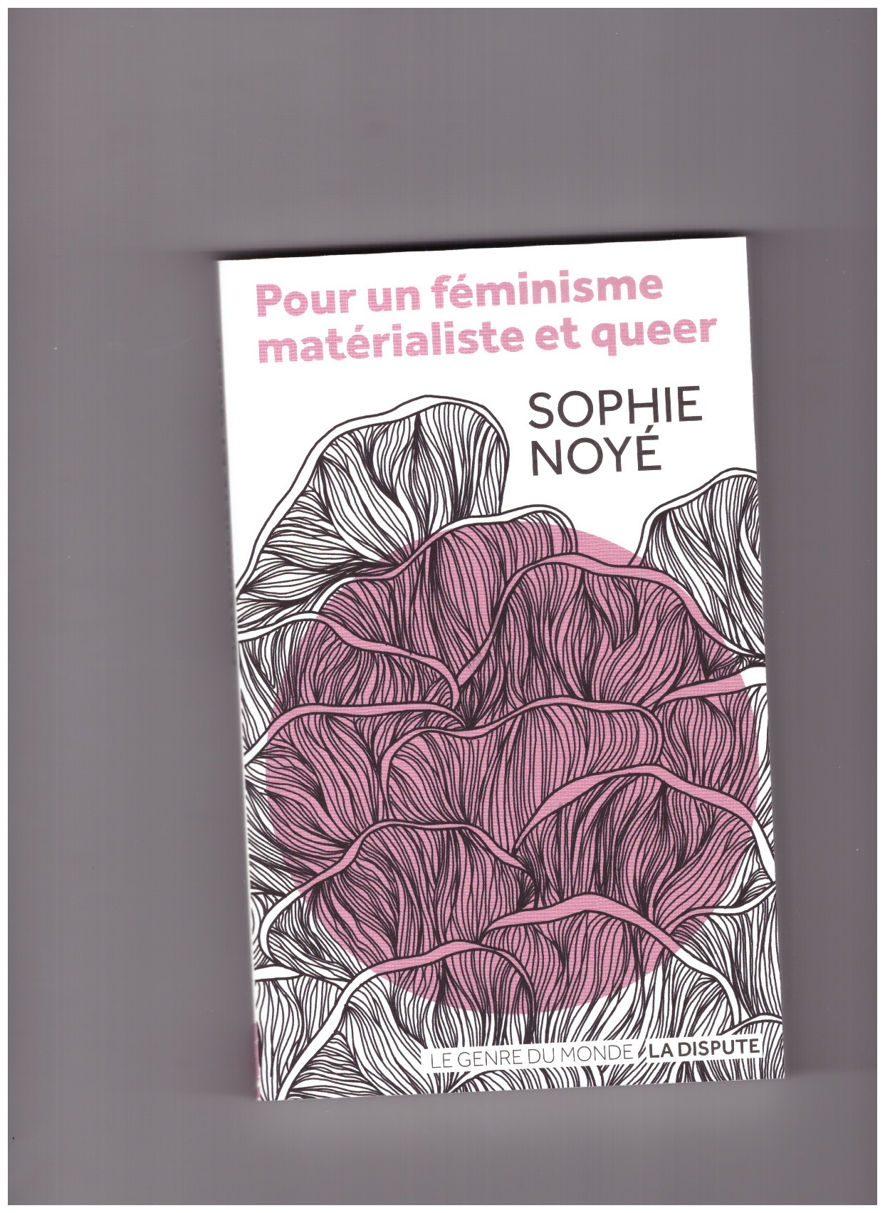NOYÉ, Sophie - Pour un féminisme matérialiste et queer